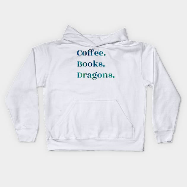 Coffee, Books, Dragons Kids Hoodie by Pretty Opinionated's Top Picks